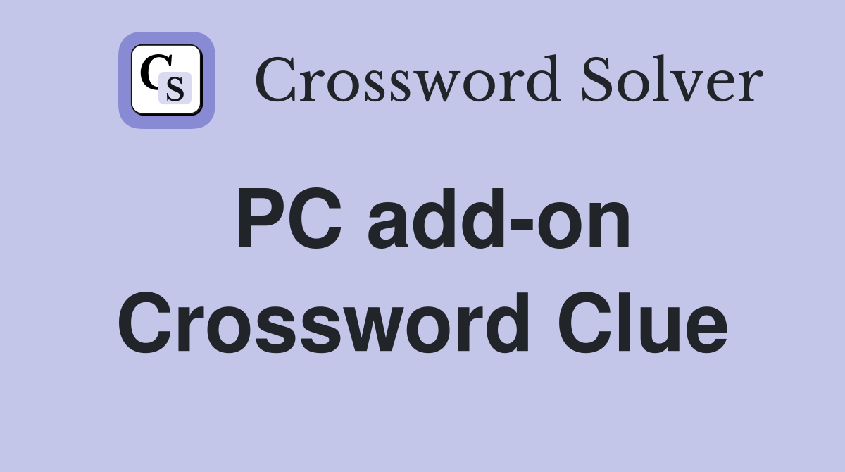 PC add-on Crossword Clue