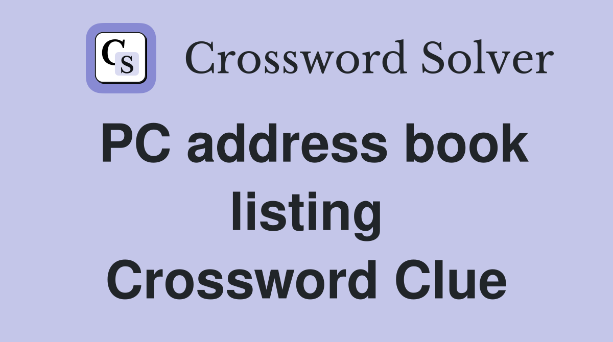 PC address book listing Crossword Clue