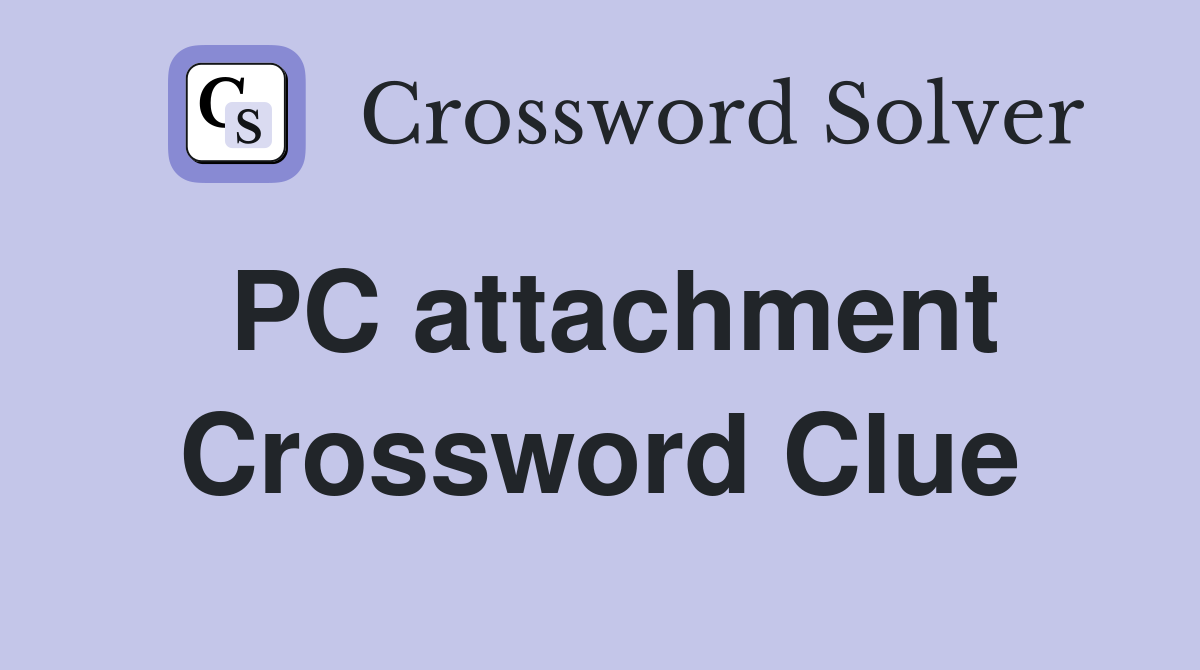 PC attachment Crossword Clue