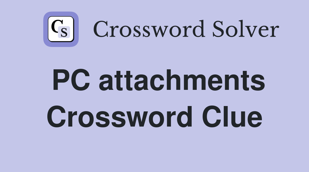 PC attachments Crossword Clue