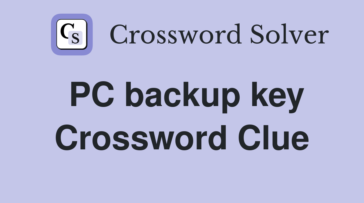 PC backup key Crossword Clue