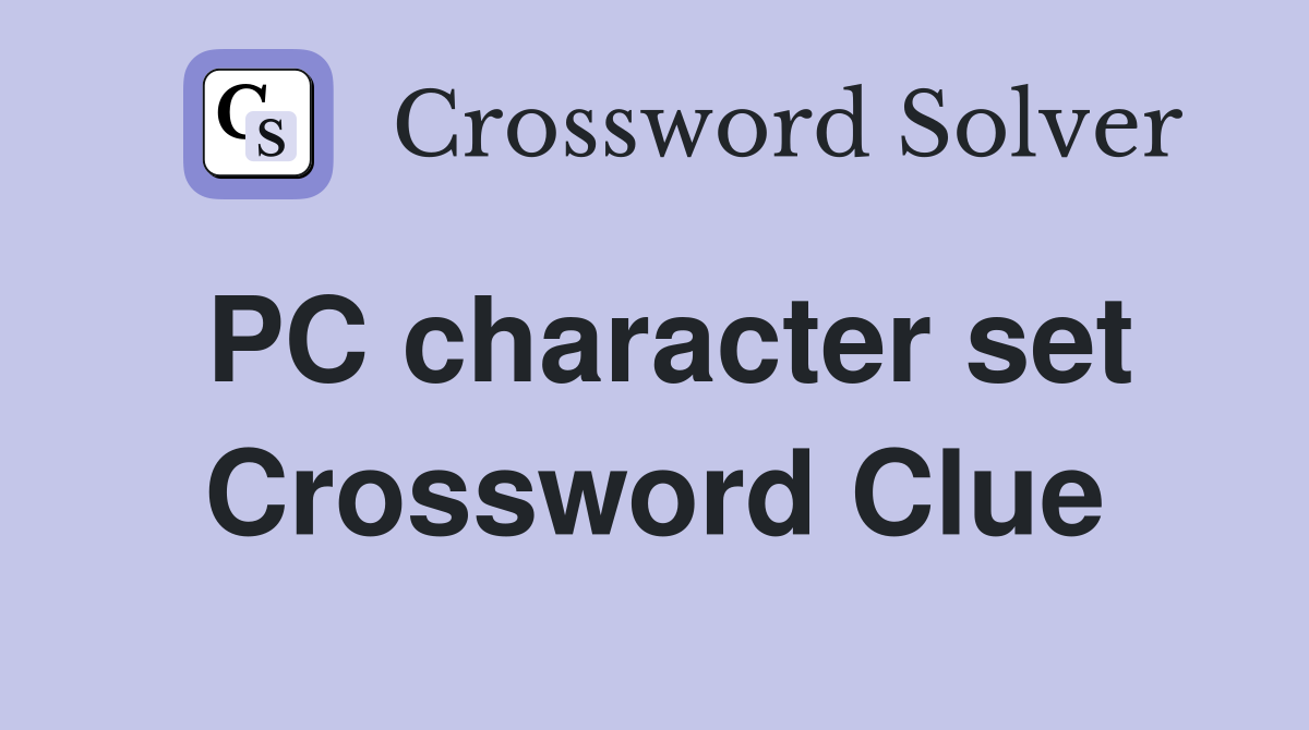 PC character set Crossword Clue