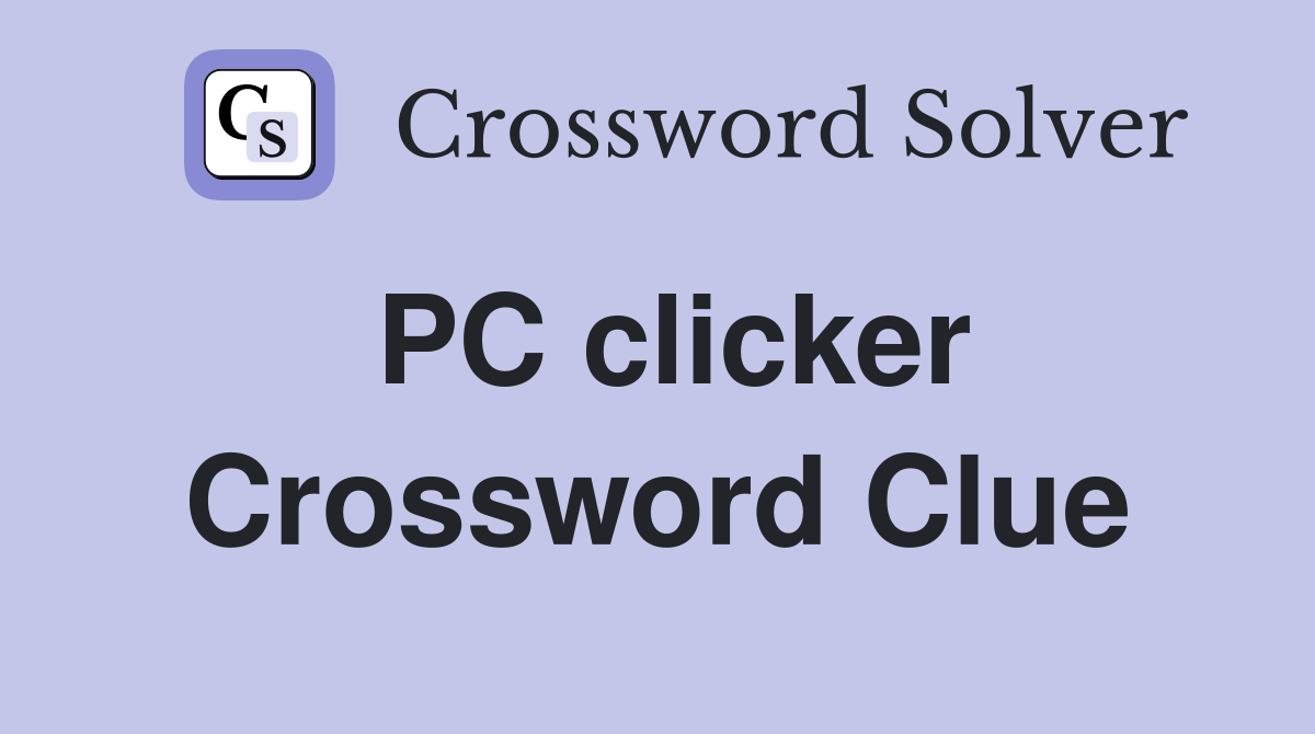 PC clicker Crossword Clue