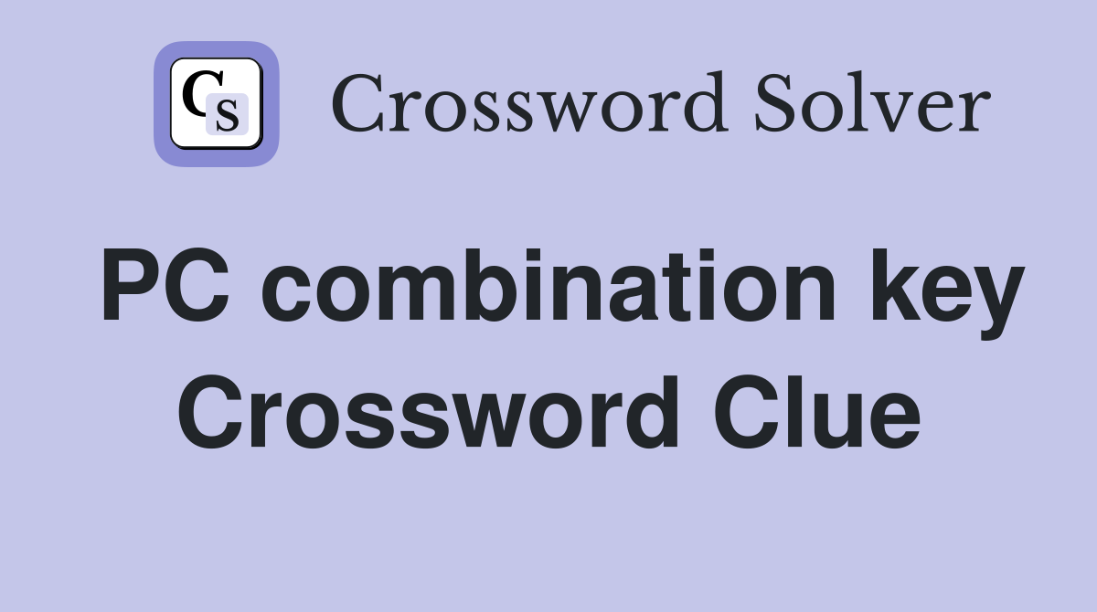 PC combination key Crossword Clue