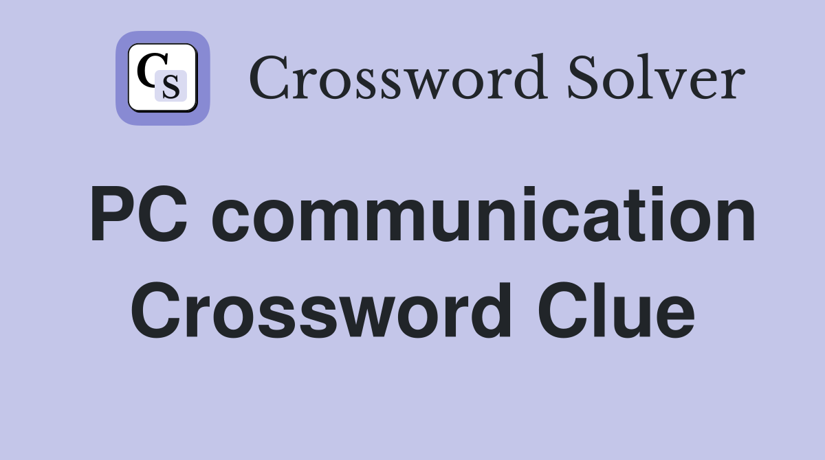 PC communication Crossword Clue