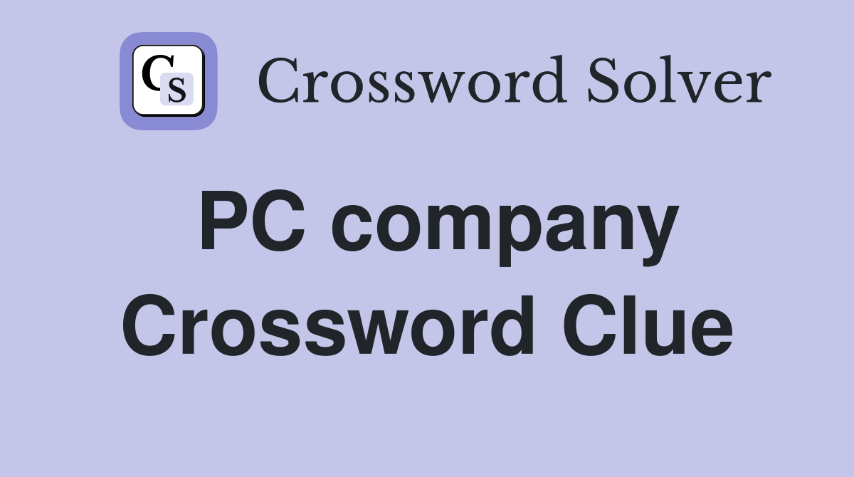PC company Crossword Clue
