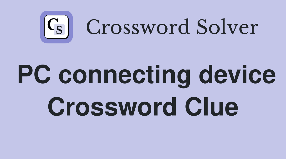 PC connecting device Crossword Clue