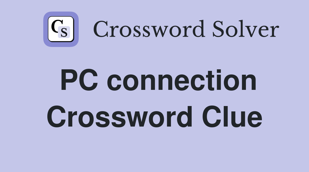 PC connection Crossword Clue