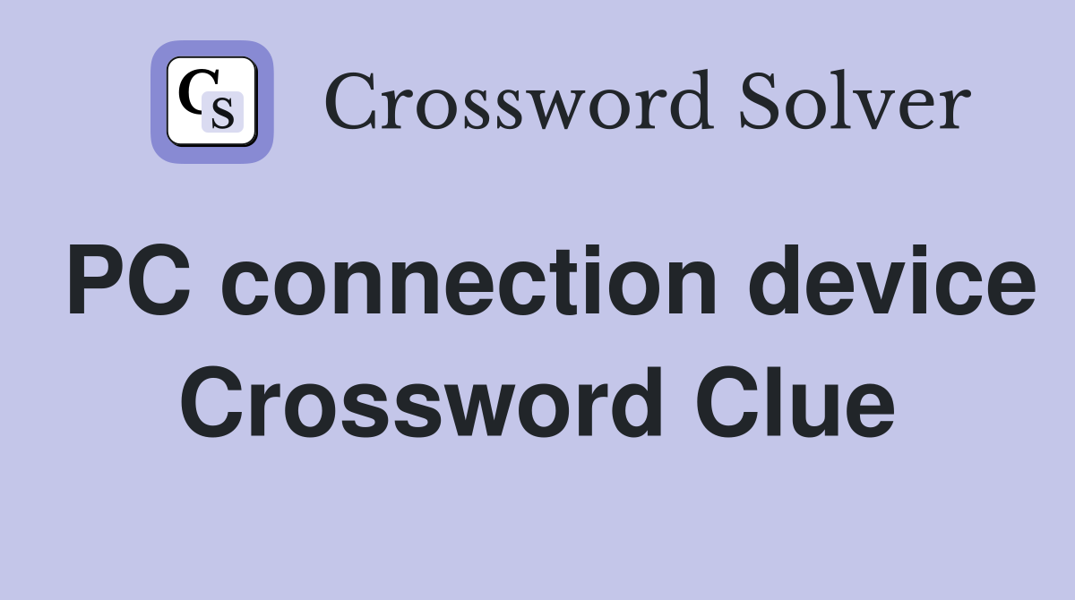 PC connection device Crossword Clue