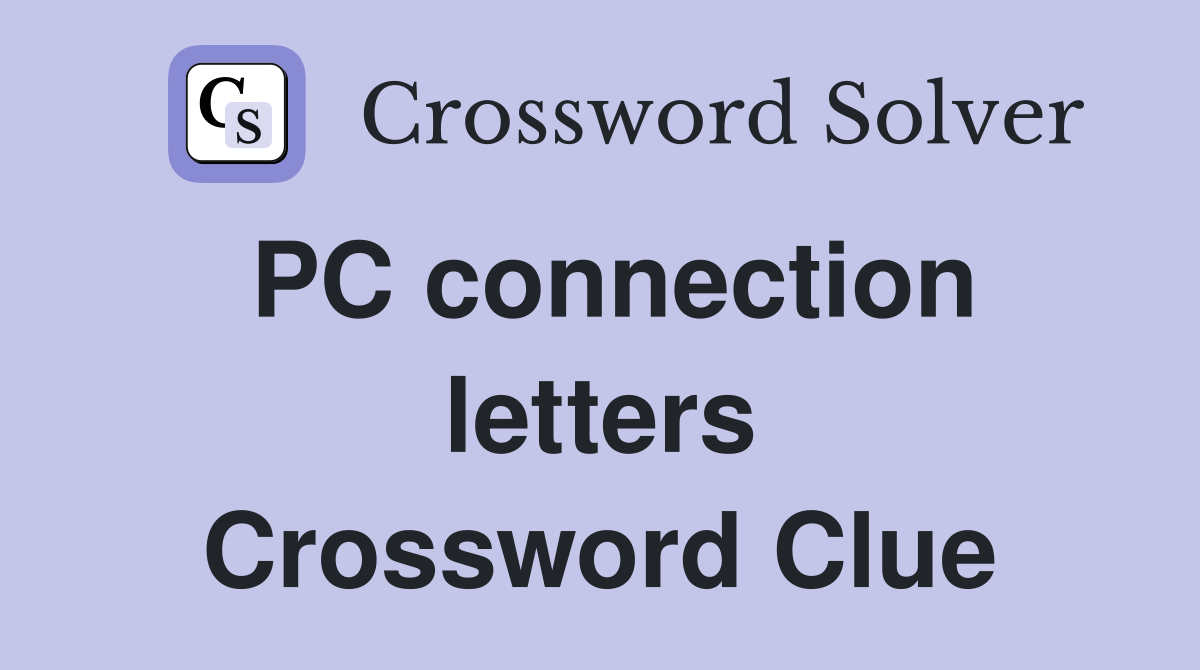 PC connection letters Crossword Clue