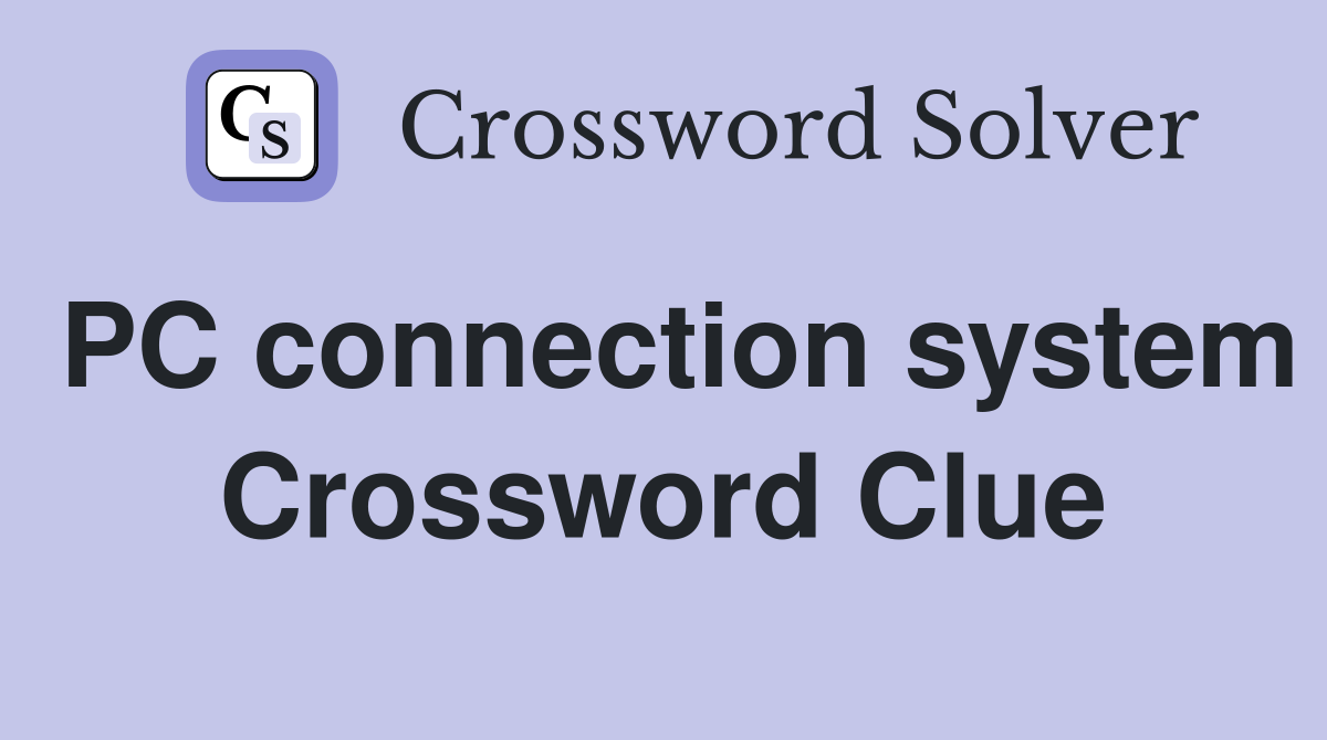 PC connection system Crossword Clue