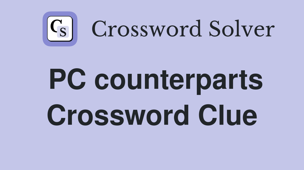 PC counterparts Crossword Clue