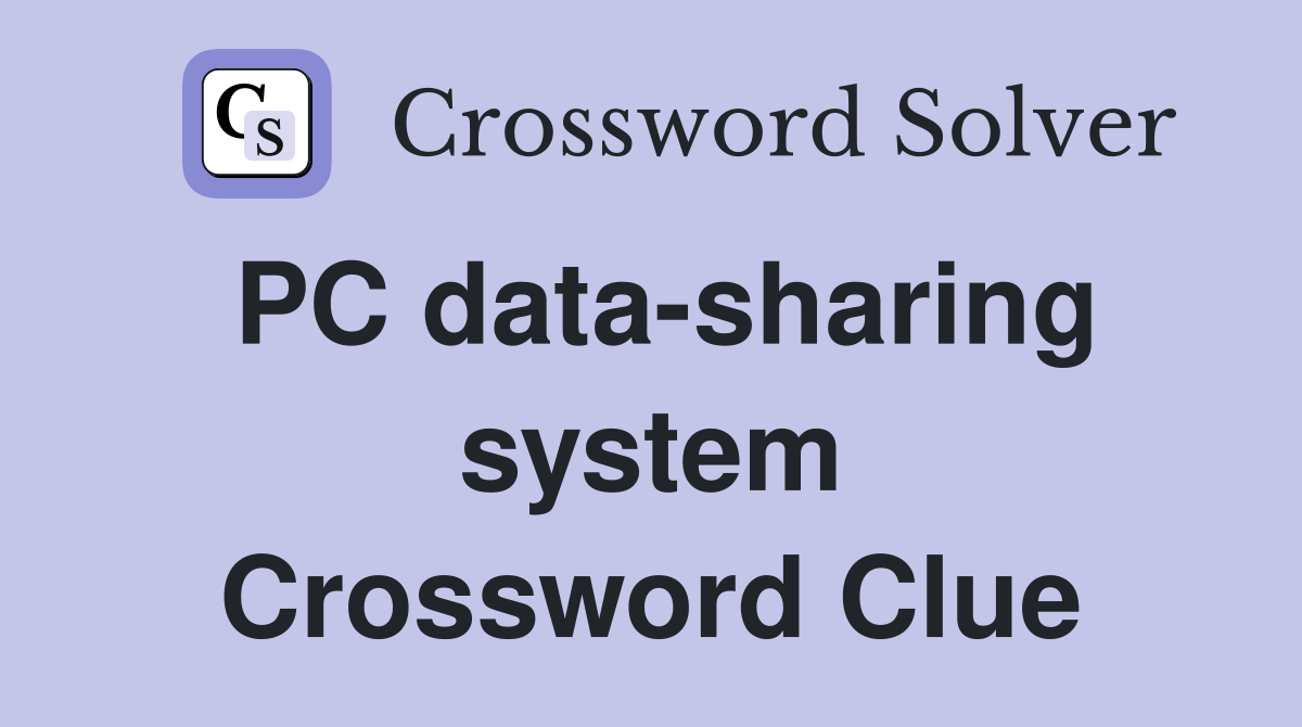 PC data-sharing system Crossword Clue