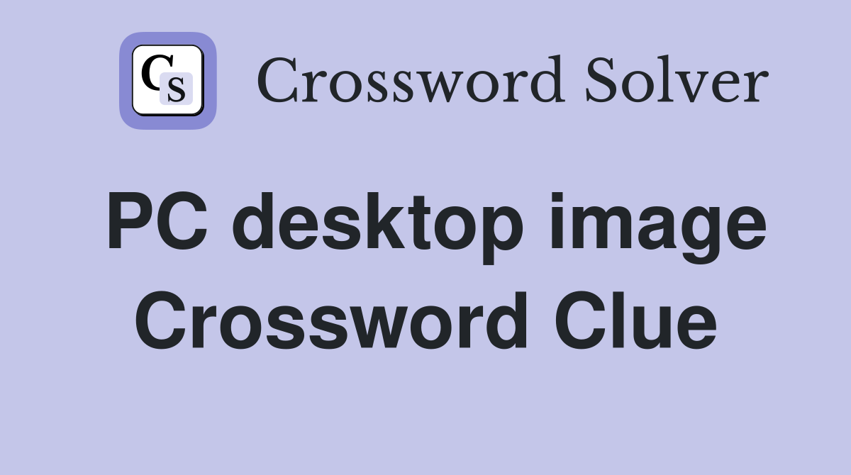 PC desktop image Crossword Clue