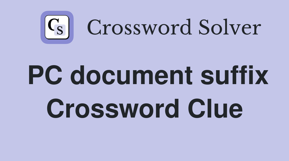 PC document suffix Crossword Clue
