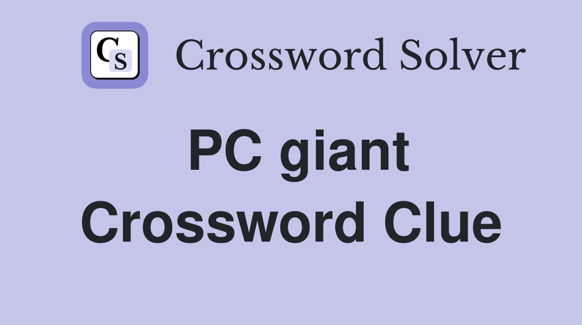 PC giant Crossword Clue