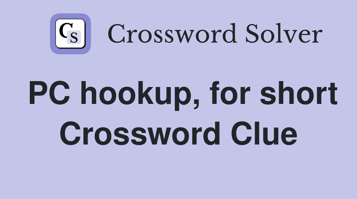 PC hookup, for short Crossword Clue
