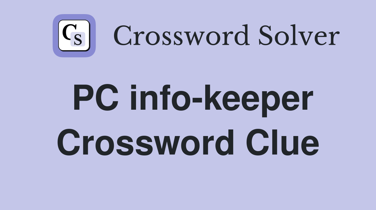 PC info-keeper Crossword Clue