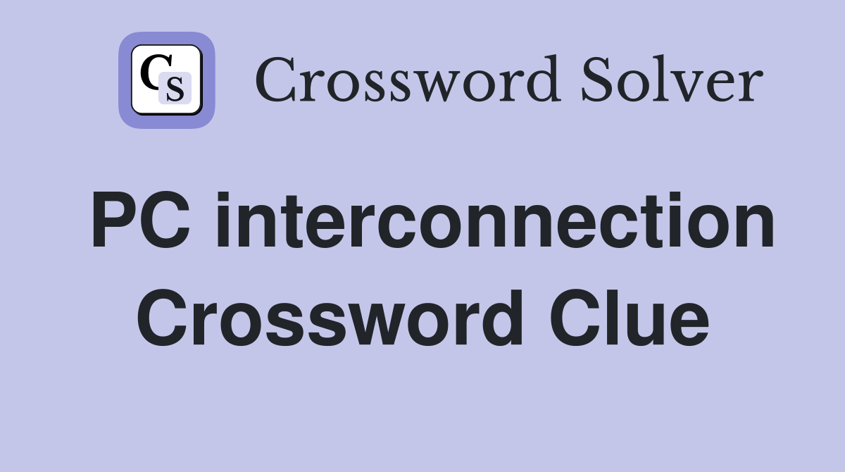 PC interconnection Crossword Clue
