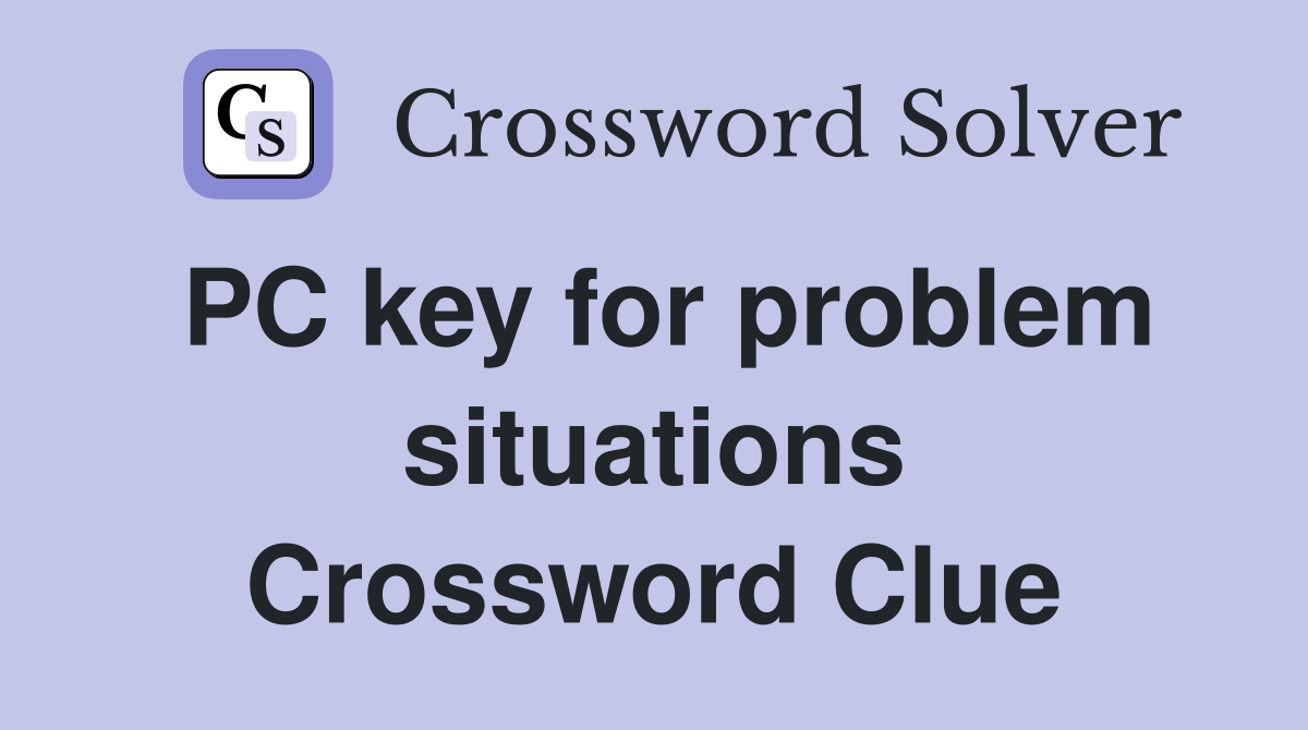 PC key for problem situations Crossword Clue