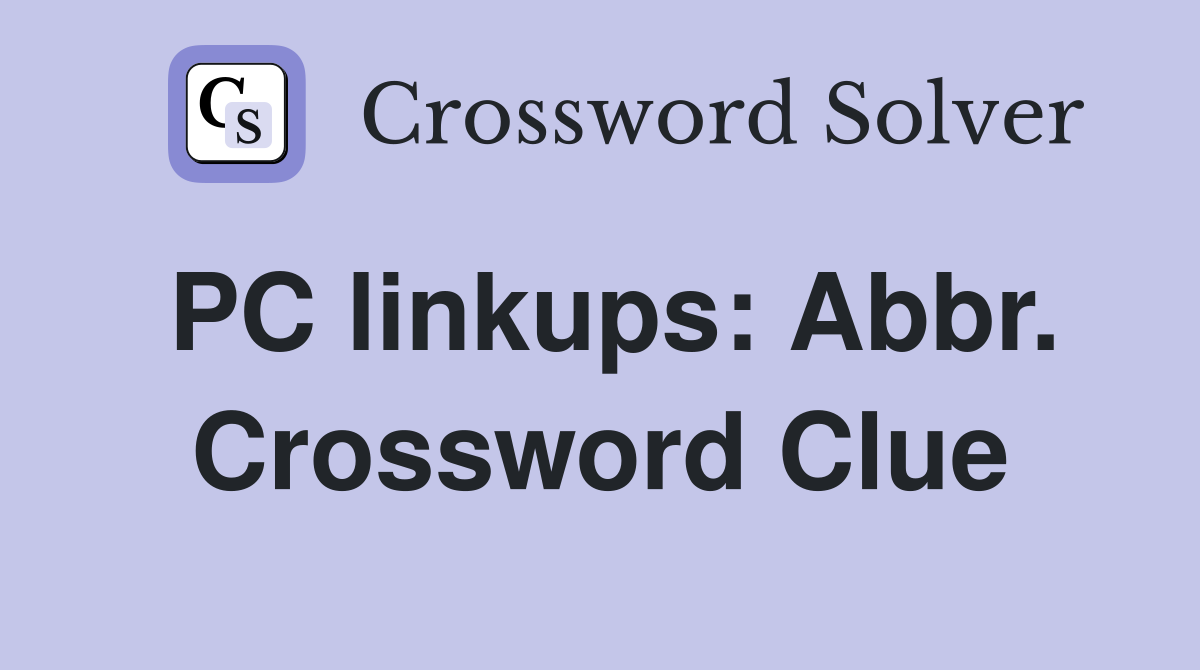 PC linkups: Abbr. Crossword Clue