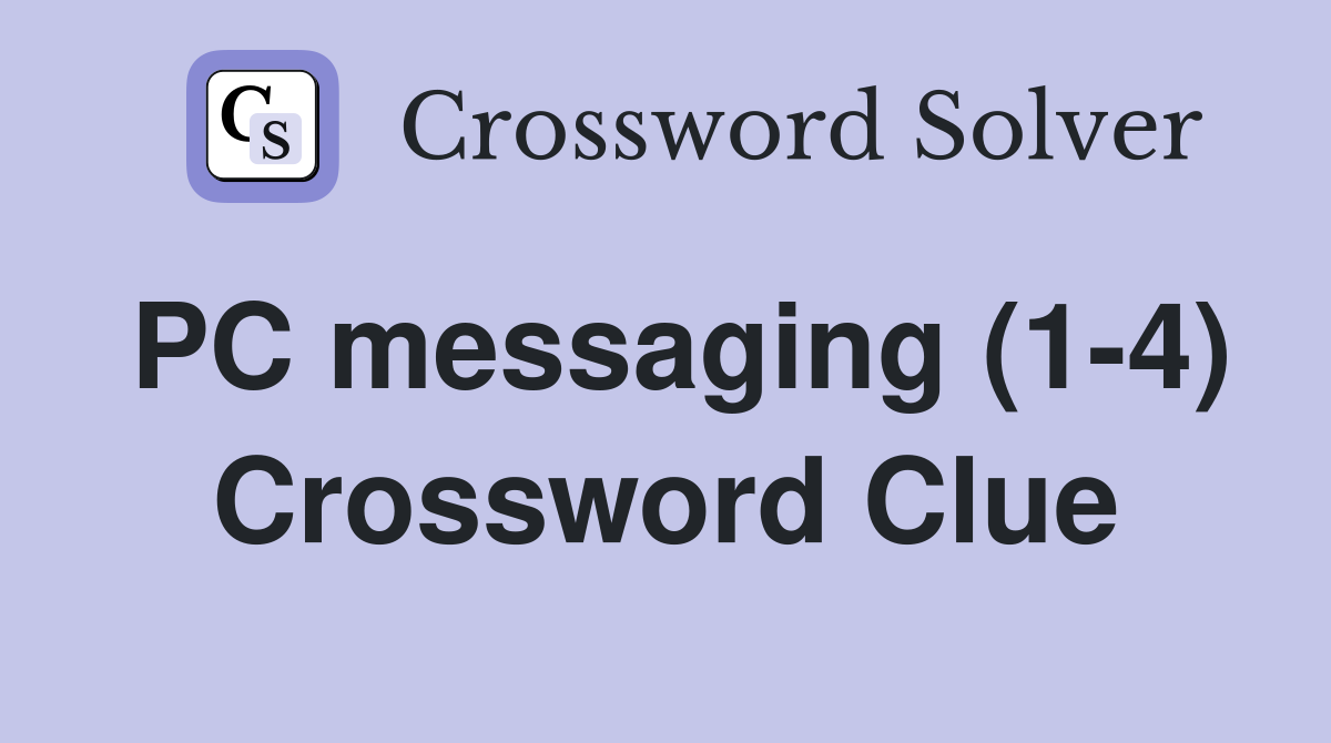 PC messaging (1-4) Crossword Clue