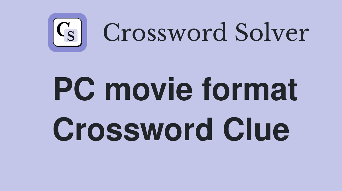 PC movie format Crossword Clue