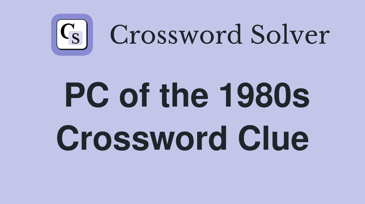 PC of the 1980s Crossword Clue