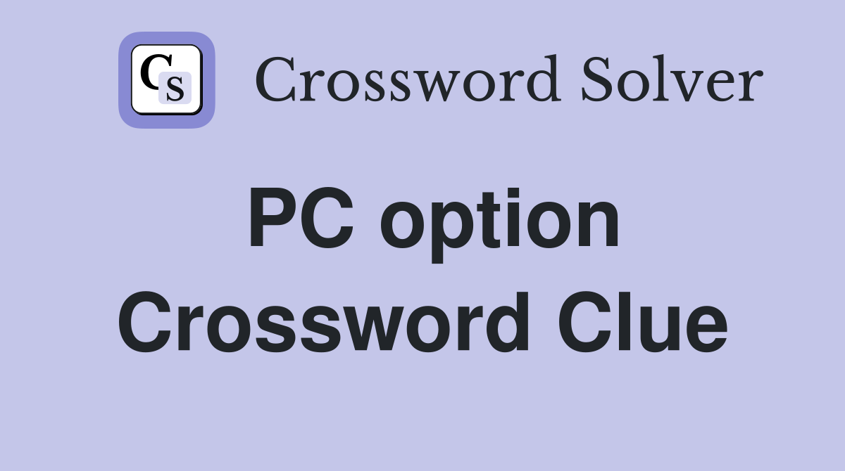 PC option Crossword Clue