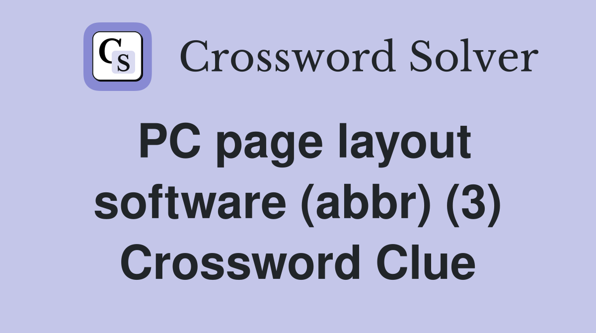 PC page layout software (abbr) (3) Crossword Clue