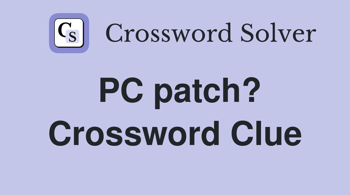 PC patch? Crossword Clue