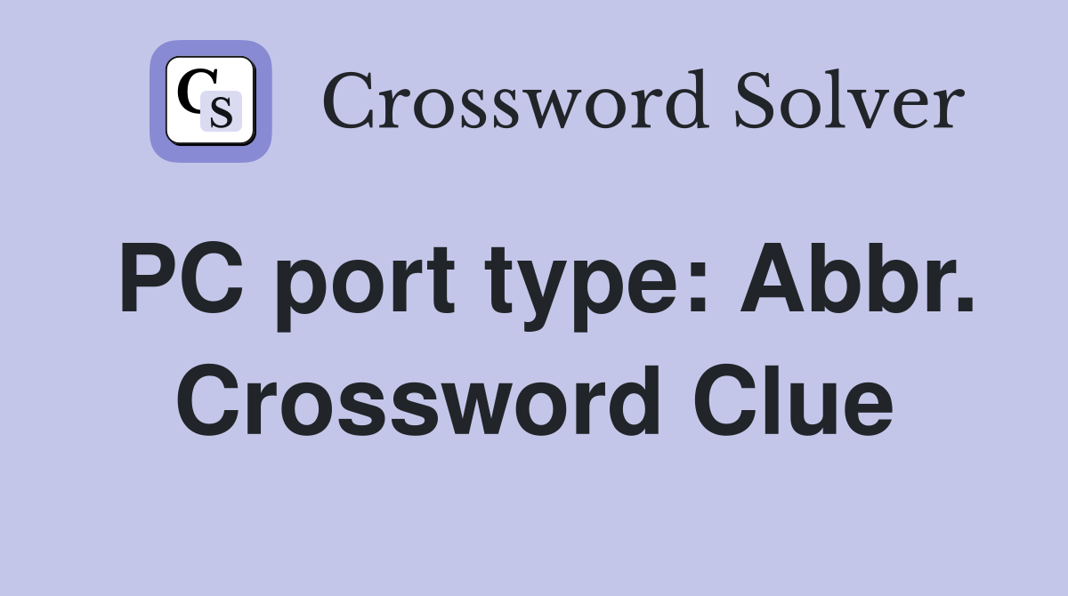 PC port type: Abbr. Crossword Clue