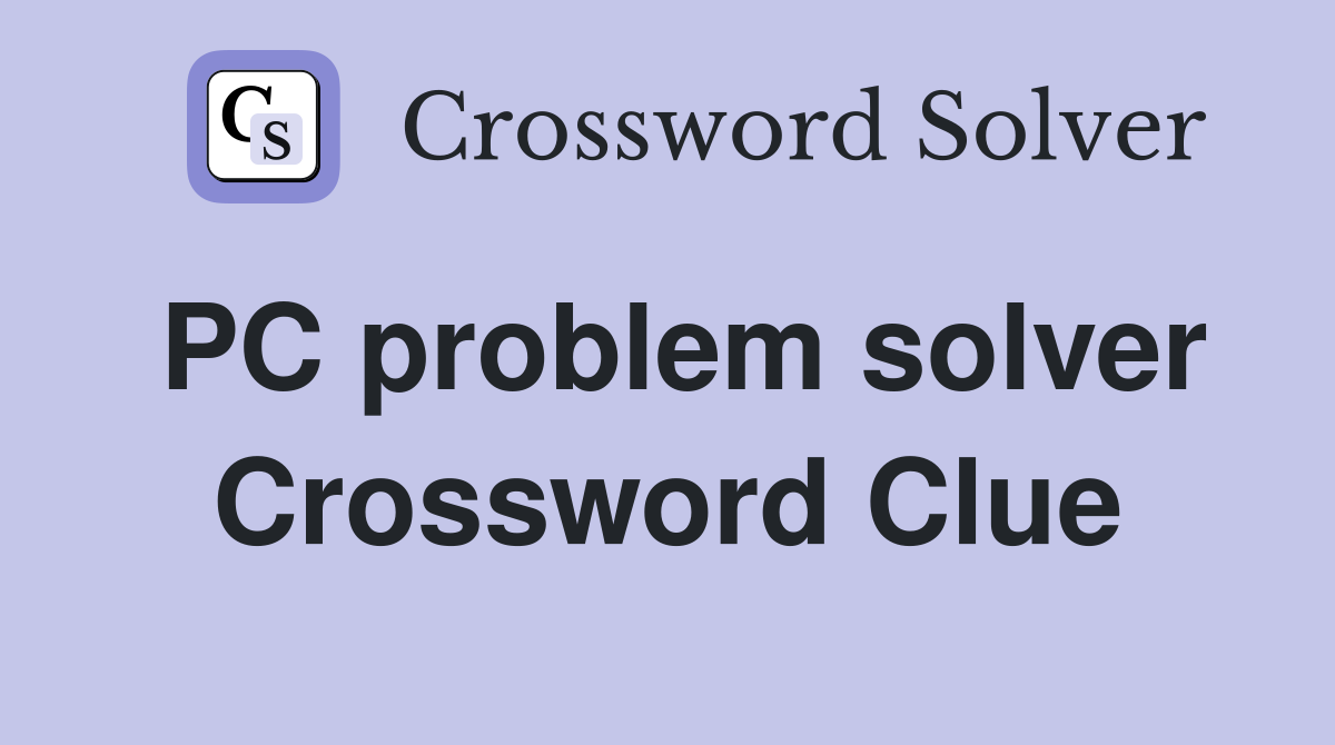 PC problem solver Crossword Clue