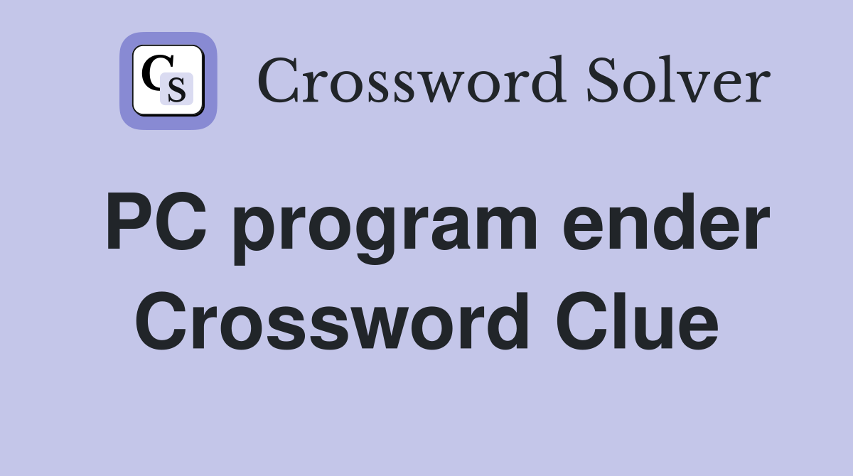 PC program ender Crossword Clue