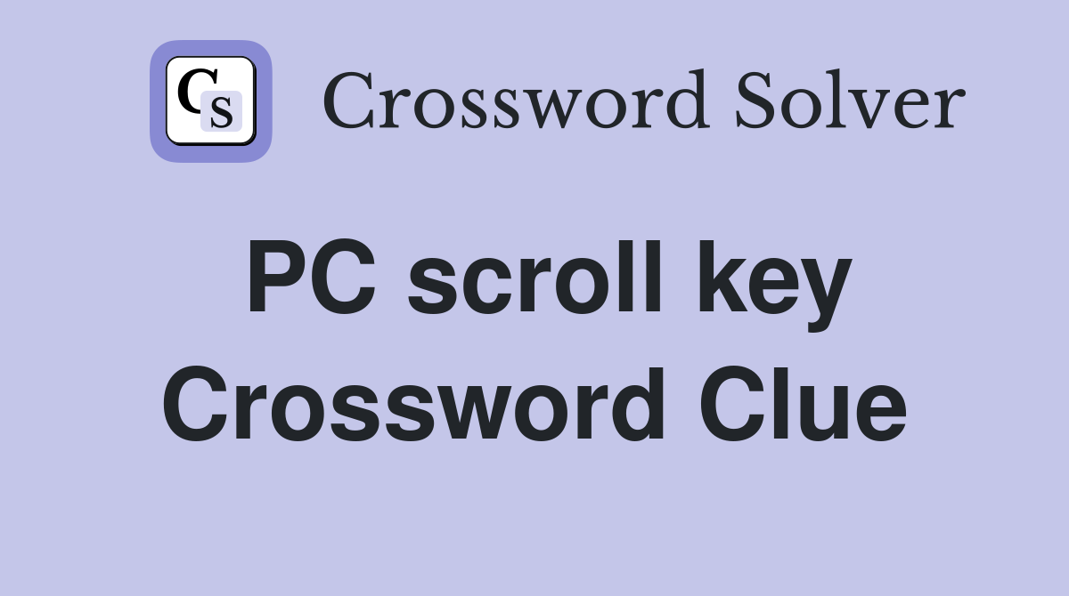 PC scroll key Crossword Clue