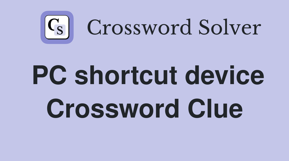 PC shortcut device Crossword Clue