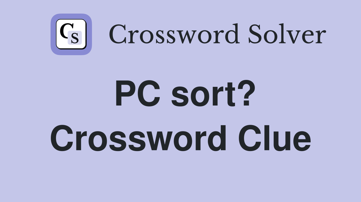 PC sort? Crossword Clue