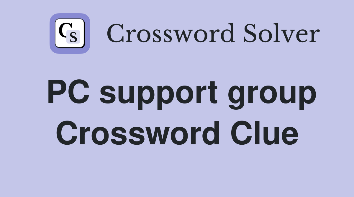 PC support group Crossword Clue