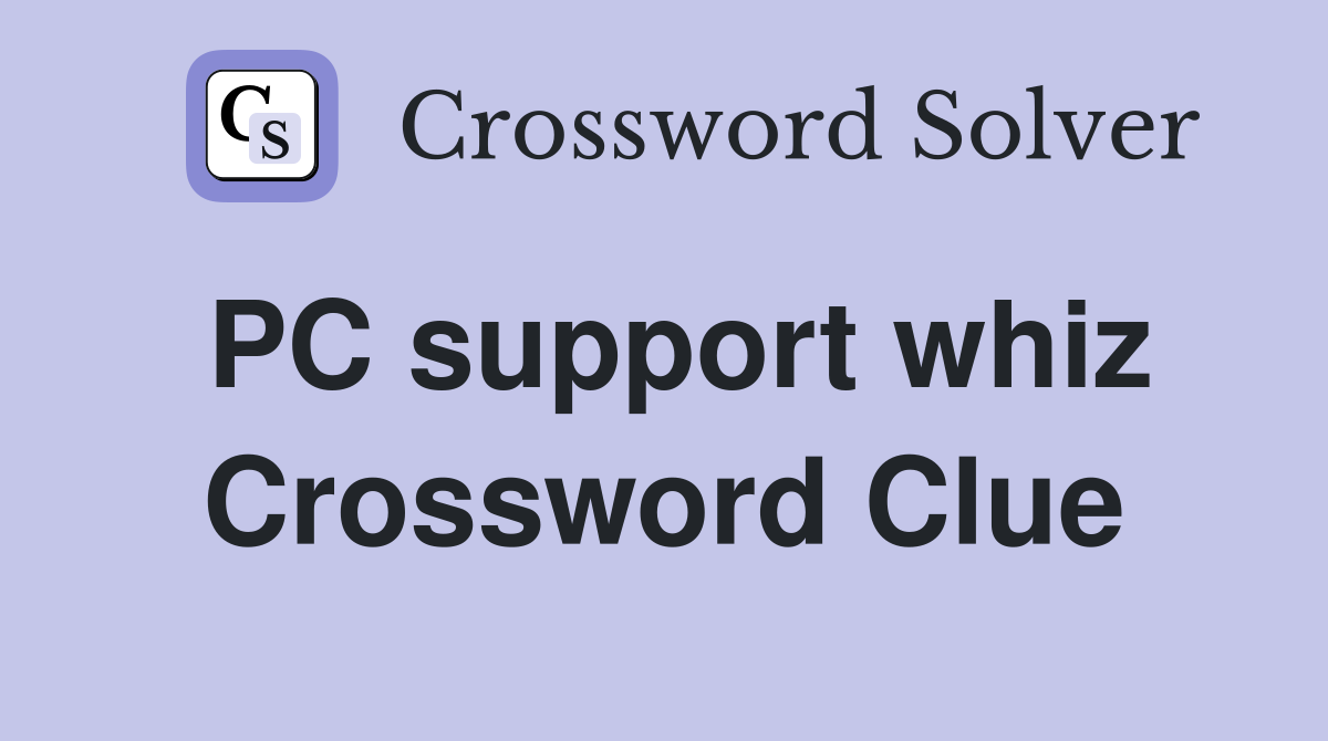 PC support whiz Crossword Clue