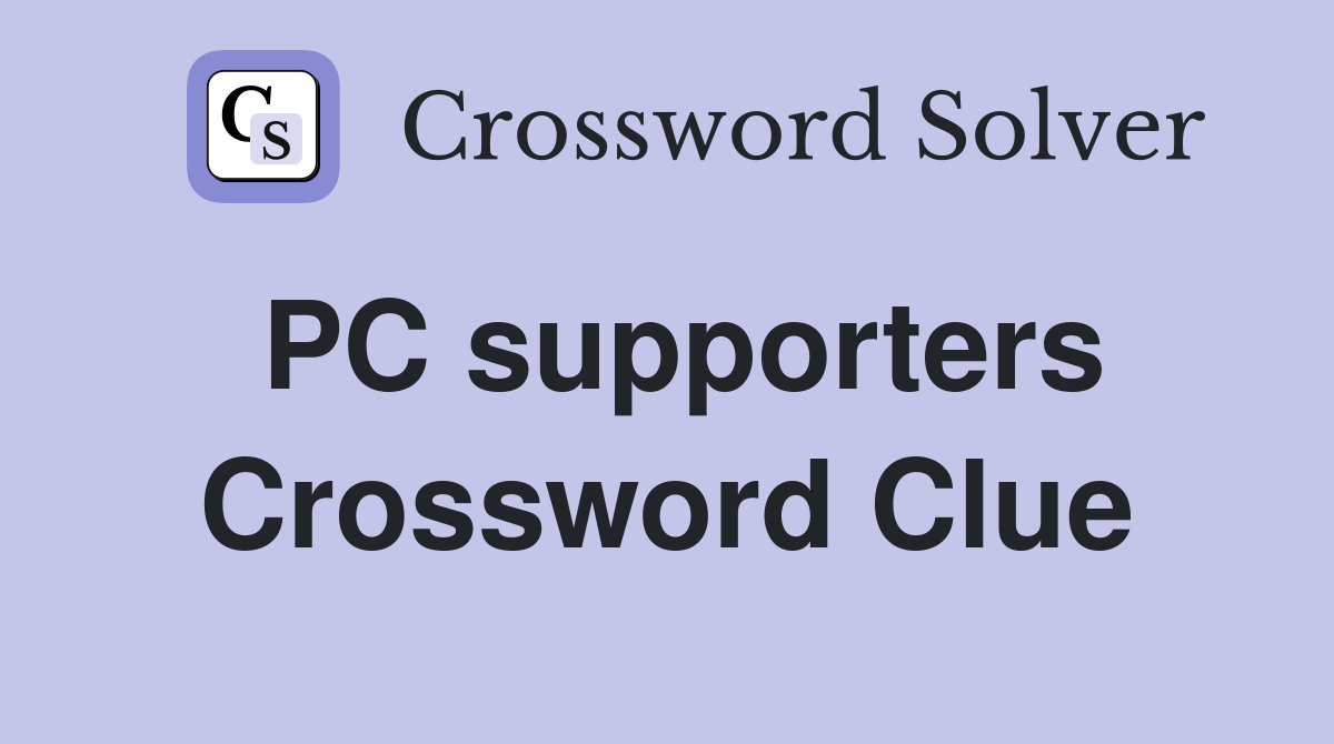 PC supporters Crossword Clue