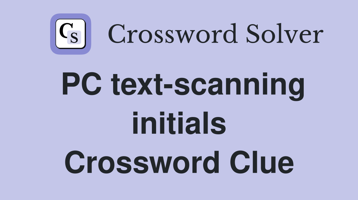 PC text-scanning initials Crossword Clue