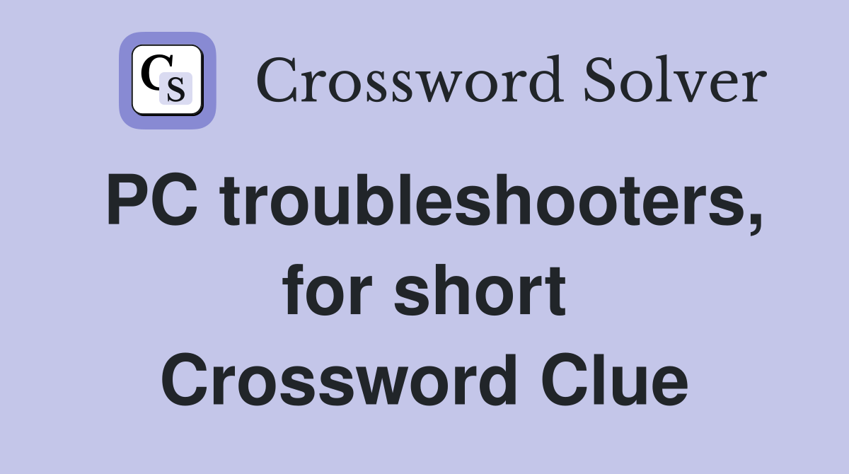 PC troubleshooters, for short Crossword Clue