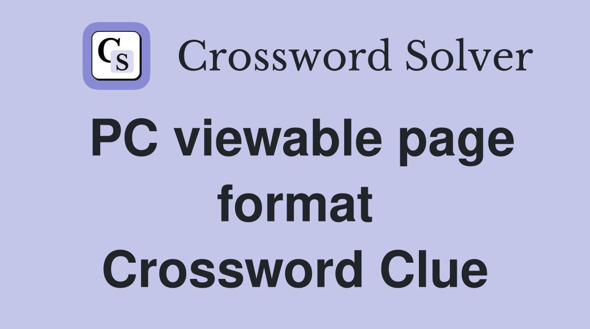 PC viewable page format Crossword Clue