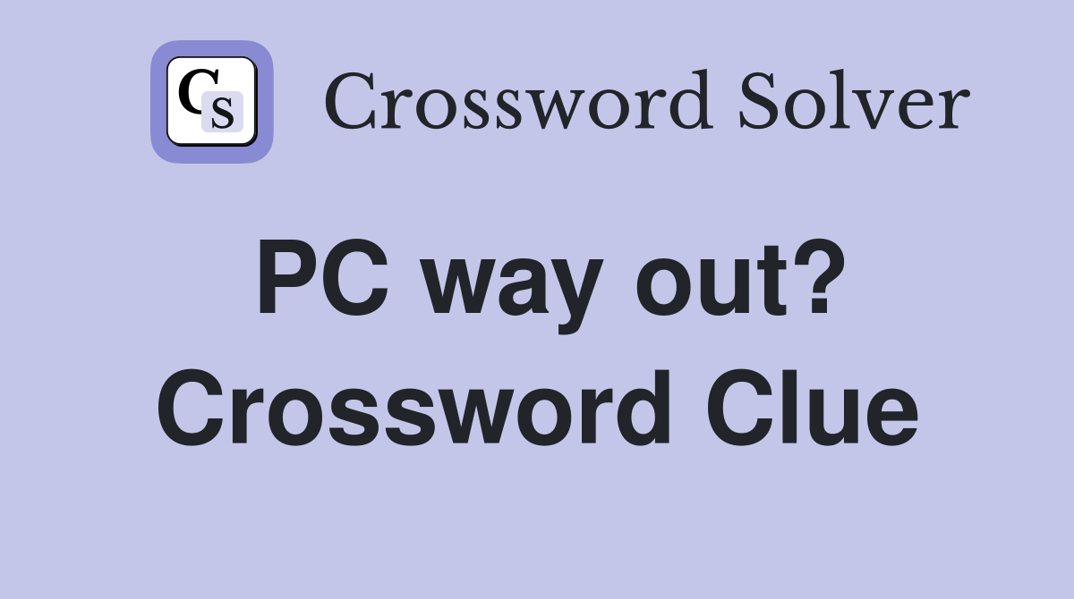 PC way out? Crossword Clue