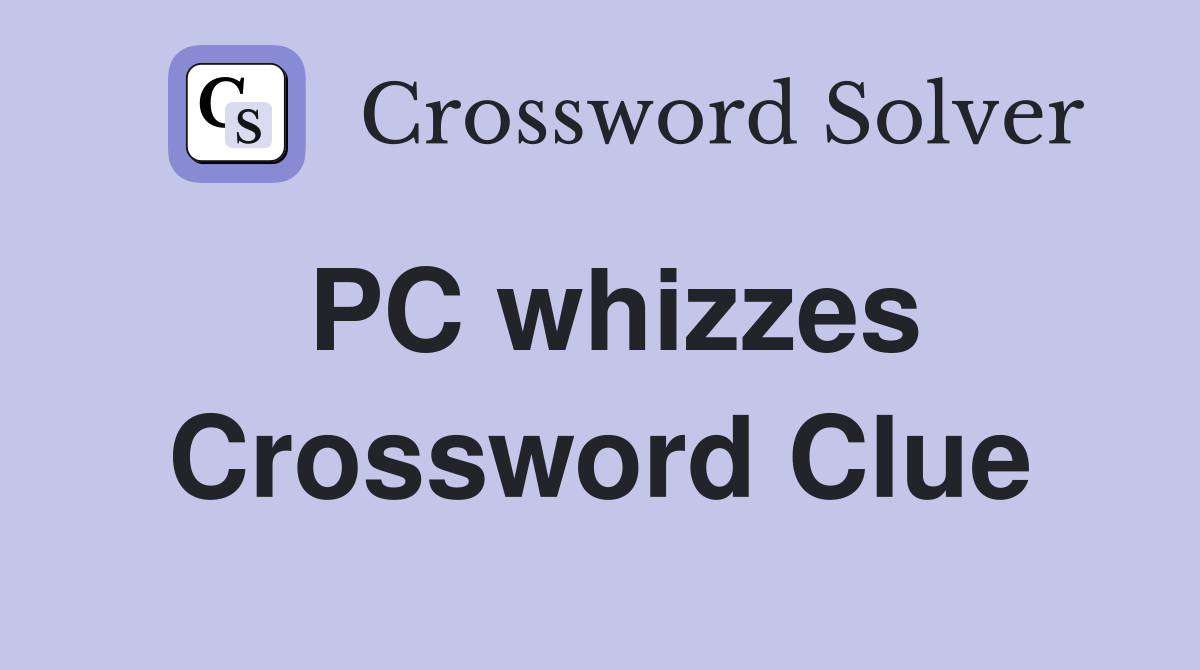 PC whizzes Crossword Clue