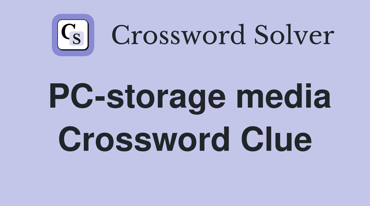 PC-storage media Crossword Clue