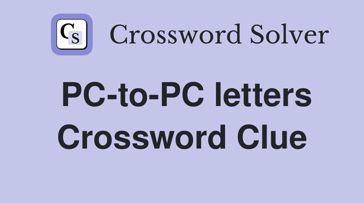 PC-to-PC letters Crossword Clue