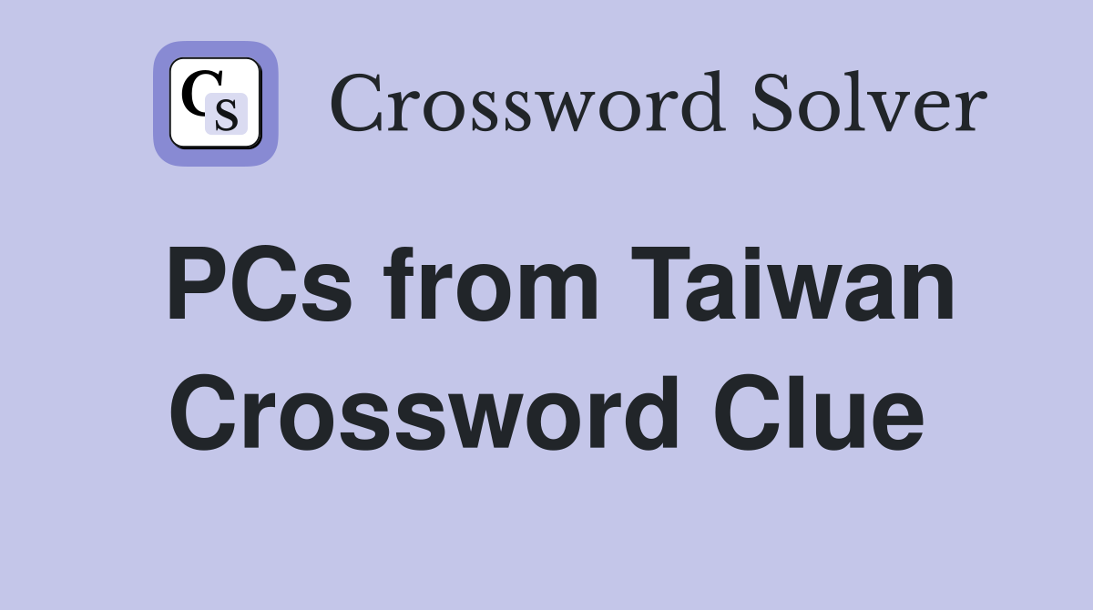 PCs from Taiwan Crossword Clue