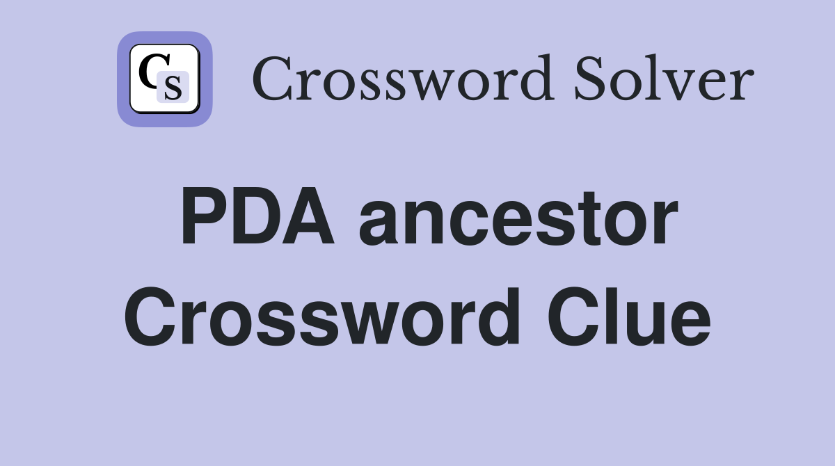 PDA ancestor Crossword Clue