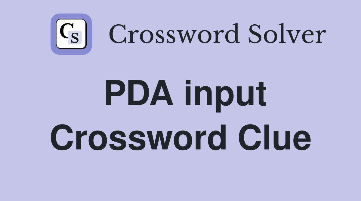 PDA input Crossword Clue